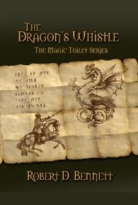 The Dragon's Whistle - Book 1 in The Magic Toilet Series